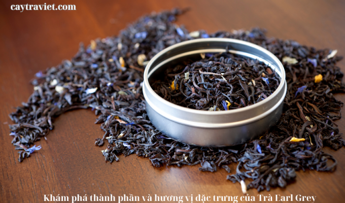 Read more about the article Khám phá thành phần và hương vị đặc trưng của Trà Earl Grey